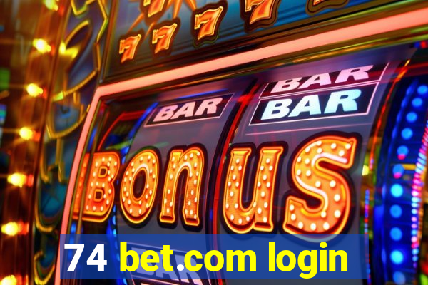 74 bet.com login